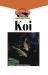 The Koi : An Owner's Guide to a Happy Healthy Fish