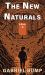 The New Naturals : A Novel