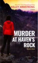 Murder at Haven's Rock : A Novel