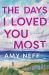 The Days I Loved You Most : A Novel