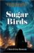 Sugar Birds : A Novel