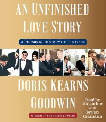 An Unfinished Love Story : A Personal History of The 1960s