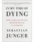 In My Time of Dying : How I Came Face to Face with the Idea of an Afterlife