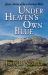 Under Heaven's Own Blue : Classic Stories of the American West