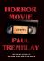 Horror Movie : A Novel