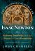 The Metaphysical World of Isaac Newton : Alchemy, Prophecy, and the Search for Lost Knowledge