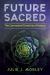 Future Sacred : The Connected Creativity of Nature