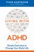 Living with ADHD : Simple Exercises to Change Your Daily Life