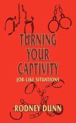 Turning Your Captivity