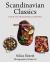 Scandinavian Classics : Over 100 Traditional Recipes