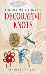 The Ultimate Book of Decorative Knots