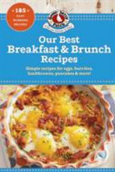 Our Best Breakfast & Brunch Recipes : Simple Recipes for Eggs, Burritos, Hashbrowns, Pancakes & More!