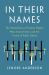 In Their Names : The Untold Story of Victims' Rights, Mass Incarceration, and the Future of Public Safety