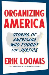 Organizing America : Stories of Americans Who Fought for Justice