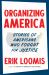 Organizing America : Stories of Americans Who Fought for Justice