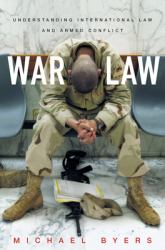 War Law : Understanding International Law and Armed Conflict