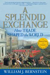 A Splendid Exchange : How Trade Shaped the World