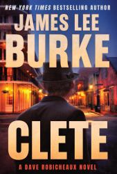 Clete : A Dave Robicheaux Novel