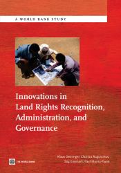 Innovations in Land Rights Recognition, Administration and Governance