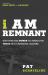 I Am Remnant : Discover the POWER to Stand for TRUTH in a Changing Culture