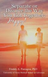 Separate or Divorce the Way You Got Together : Happy!