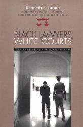 Black Lawyers, White Courts : The Soul of South African Law