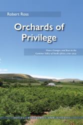 Orchards of Privilege : Water, Oranges, and Race in the Gamtoos Valley of South Africa, 1700-2023