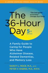 The 36-Hour Day : A Family Guide to Caring for People Who Have Alzheimer Disease, Related Dementias, and Memory Loss