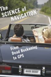 The Science of Navigation : From Dead Reckoning to GPS