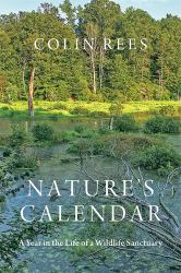 Nature's Calendar : A Year in the Life of a Wildlife Sanctuary