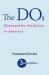 The DOS : Osteopathic Medicine in America