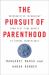 The Pursuit of Parenthood : Reproductive Technology from IVF to Uterus Transplants