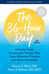 The 36-Hour Day : The Compassionate Guide to Caring for Someone with Dementia