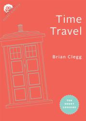 Time Travel : Ten Short Lessons