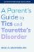 A Parent's Guide to Tics and Tourette's Disorder