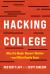 Hacking College : Why the Major Doesn't Matter--And What Really Does