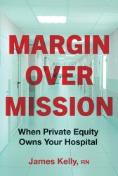 Margin over Mission : When Private Equity Owns Your Hospital