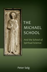 The Michael School : And the School of Spiritual Science