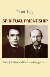 Spiritual Friendship : Rudolf Steiner and Christian Morgenstern