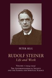 Rudolf Steiner, Life and Work (vol. 7)