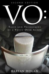 Vo : Tales and Techniques of a Voice-Over Actor