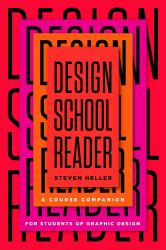 Design School Reader : A Course Companion for Students of Graphic Design