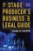 The Stage Producer's Business and Legal Guide (Second Edition)