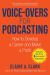 Voice-Overs for Podcasting : How to Develop a Career and Make a Profit