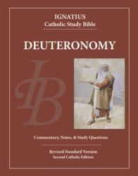 Deuteronomy : Ignatius Catholic Study Bible