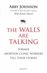 The Walls Are Talking : Former Abortion Clinic Workers Tell Their Stories