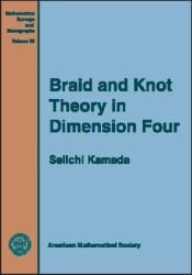 Braid and Knot Theory in Dimension Four