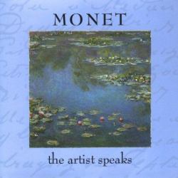 Monet : The Artist Speaks