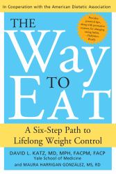 The Way to Eat : A Six-Step Path to Lifelong Weight Control