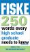 Fiske 250 Words Every High School Graduate Needs to Know : 2nd Edition